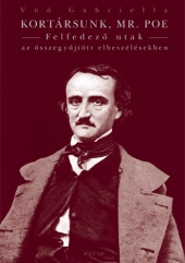 Kortársunk, Mr. Poe. Felfedező utak az összegyűjtött elbeszélésekben